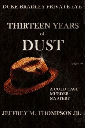 [Duke Bradley Mysteries 01] • Thirteen Years of Dust